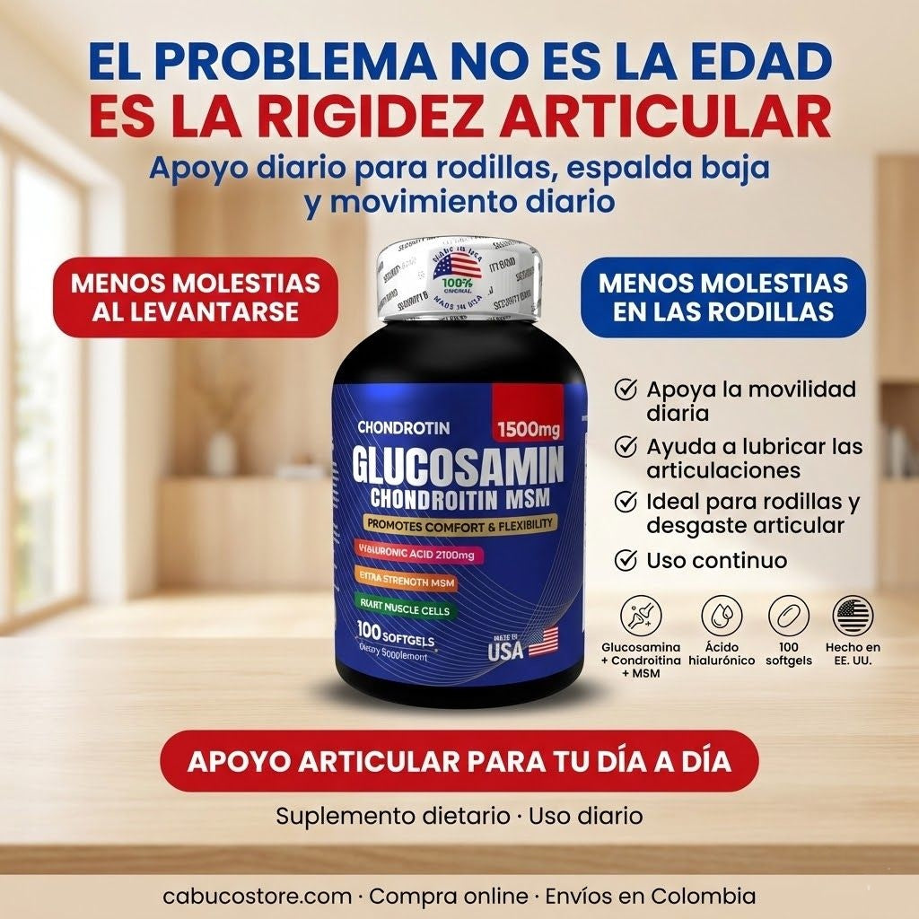 GLUCOSAMINA + CONDROITINA + MSM – MUÉVETE SIN DOLOR NI RIGIDEZ - PARA RODILLAS Y ARTICULACIONES - ENVÍO GRATIS 🇨🇴